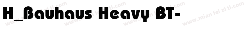 H_Bauhaus Heavy BT字体转换